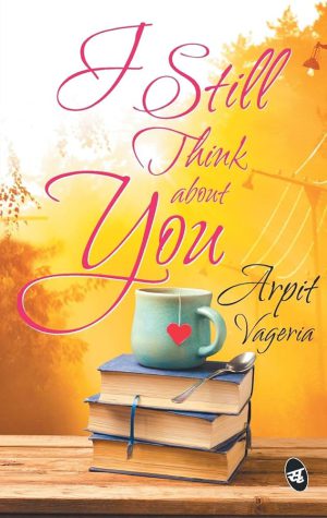 کتاب I Still Think About You (هنوز به تو فکر می‌کنم) نسخه انگلیسی PDF | آرپیت واگریا