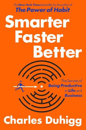 کتاب Smarter Faster Better: The Secrets of Being Productive نسخه انگلیسی PDF | چارلز دوهیگ