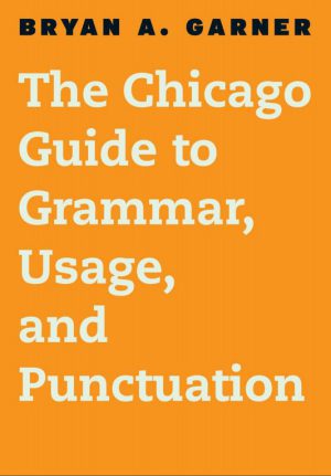 کتاب 1garner bryan a the chicago guide to grammar usage and punctu | نسخه PDF