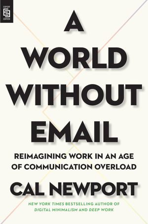 کتاب A World Without Email (دنیایی بدون ایمیل) نسخه انگلیسی PDF | کال نیوپورت