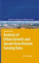کتاب Analysis of Urban Growth and Sprawl from Remote Sensing Data (تحلیل رشد و پراکندگی شهری با استفاده از داده‌های سنجش از دور) نسخه انگلیسی PDF | باسودب بهاتا