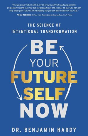 کتاب Be Your Future Self Now (همین حالا خود آینده‌ات باش) نسخه انگلیسی PDF | بنجامین هاردی