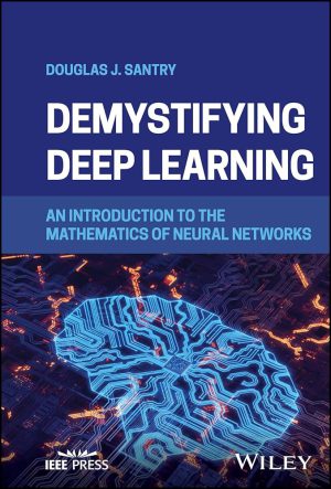کتاب Demystifying Deep Learning (ابهام‌زدایی از یادگیری عمیق) نسخه انگلیسی PDF | مقدمه‌ای بر این حوزه