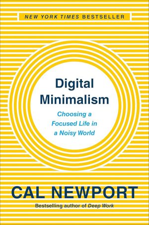 کتاب Digital Minimalism (مینیمالیسم دیجیتال) نسخه انگلیسی PDF | کال نیوپورت