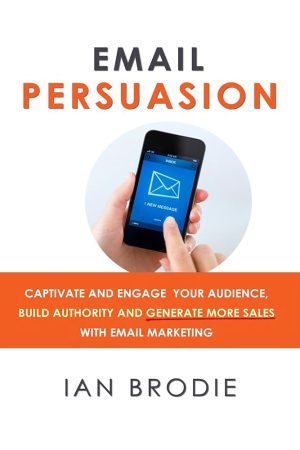 کتاب Email Persuasion (اقناع ایمیلی) نسخه انگلیسی PDF | ایان برودی