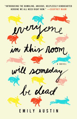 کتاب Everyone in This Room Will Someday Be Dead (همه افراد این اتاق روزی خواهند مرد) نسخه انگلیسی PDF | یک رمان