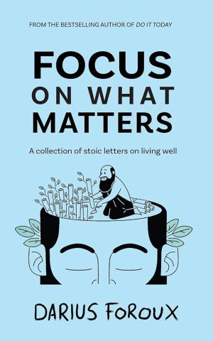 کتاب Focus on What Matters (روی چیزهای مهم تمرکز کن) نسخه انگلیسی PDF | داریا کوتس