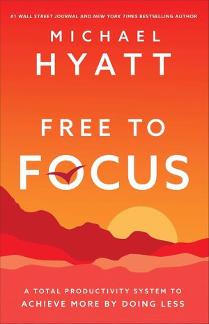 کتاب Free to Focus (آزاد برای تمرکز) نسخه انگلیسی PDF | مایکل هایت