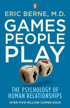 کتاب Games People Play (بازی‌هایی که مردم انجام می‌دهند) نسخه انگلیسی PDF | روانشناسی روابط انسانی، اریک برن