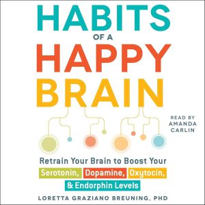کتاب Habits of a Happy Brain (عادت‌های یک مغز شاد) نسخه انگلیسی PDF | لورتا گرازیانو برونینگ