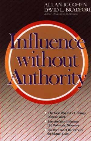 کتاب Influence Without Authority (نفوذ بدون قدرت) نسخه انگلیسی PDF | آلن آر کوهن و دیوید ال برادفورد