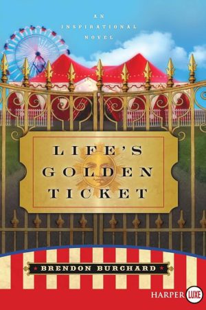 کتاب Life’s Golden Ticket (بلیت طلایی زندگی) نسخه انگلیسی PDF | برندن برچارد