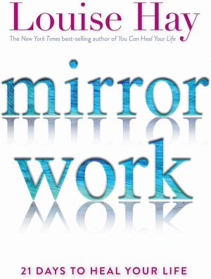 کتاب Mirror Work (کار با آینه) نسخه انگلیسی PDF | لوئیز هی