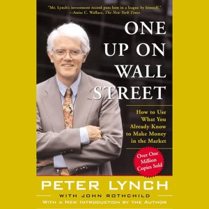 کتاب One Up On Wall Street (یک قدم جلوتر از وال استریت) نسخه انگلیسی PDF | چگونه از آنچه می‌دانید برای کسب درآمد استفاده کنید