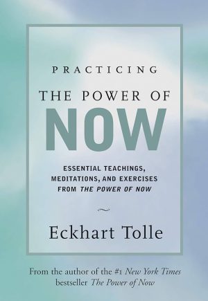 کتاب Practicing the Power of Now (تمرین قدرت اکنون) نسخه انگلیسی PDF | اکهارت تول