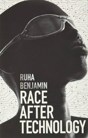 کتاب Race After Technology (مسابقه پس از تکنولوژی) نسخه انگلیسی PDF | ابزارهای لغو برای کد جدید جیم کرو، روها بنجامین