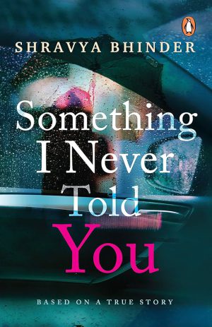 کتاب Something I Never Told You (چیزی که هرگز به تو نگفتم) نسخه انگلیسی PDF | شراویا بهیندر