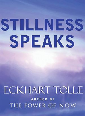 کتاب Stillness Speaks (آرامش سخن میگوید) نسخه انگلیسی PDF | اکهارت تول