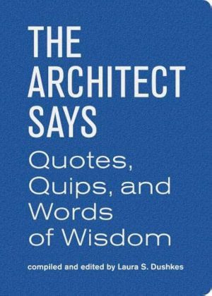کتاب The Architect Says (معمار می‌گوید) نسخه انگلیسی PDF | نقل‌قول‌ها، کنایه‌ها و کلمات خردمندانه