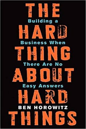کتاب The Hard Thing About Hard Things (بخش سخت ماجراهای سخت) نسخه انگلیسی PDF | بن هوروویتز