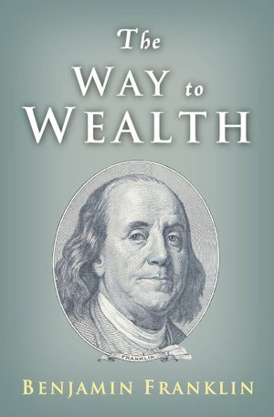 کتاب The Way to Wealth (راه ثروت) نسخه انگلیسی PDF | بنجامین فرانکلین