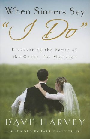 کتاب When Sinners Say I Do (وقتی گناهکاران بله می‌گویند) نسخه انگلیسی PDF | کشف قدرت انجیل برای ازدواج