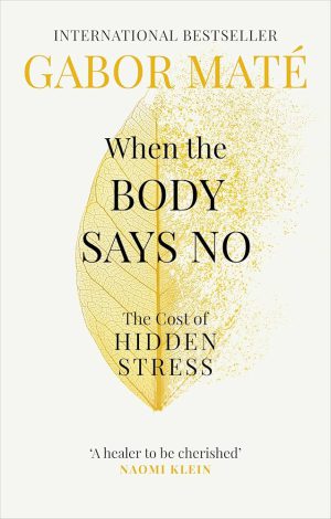 کتاب When the Body Says No (وقتی بدن نه می‌گوید) نسخه انگلیسی PDF | گابور ماته