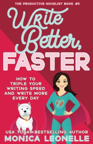 کتاب Write Better, Faster How To Triple Your Writing Speed and Write | نسخه PDF