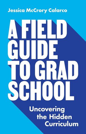 کتاب A Field Guide to Grad School (راهنمای جامع تحصیلات تکمیلی) نسخه انگلیسی PDF