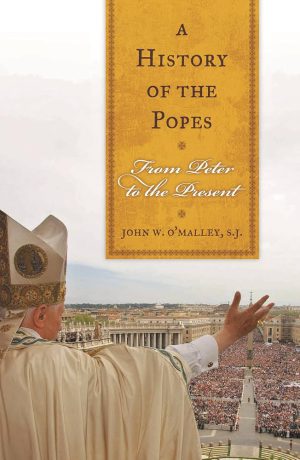 کتاب A History of the Popes (تاریخ پاپ‌ها) نسخه انگلیسی PDF | جان اومالی