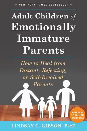 کتاب Adult Children of Emotionally Immature Parents (فرزندان بزرگسال والدین با بلوغ عاطفی کم) نسخه انگلیسی PDF | لیندزی سی. گیبسون