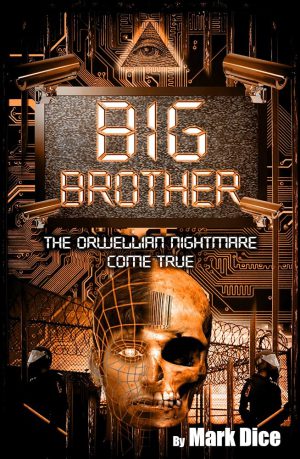 کتاب Big Brother: The Orwellian Nightmare Come True (برادر بزرگ: کابوس اورولی که به حقیقت پیوست) نسخه انگلیسی PDF