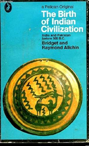 کتاب Birth of Indian Civilization (تولد تمدن هند) نسخه انگلیسی PDF | بریجت آلچین و ریموند آلچین