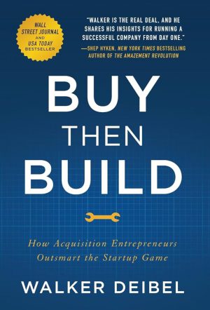 کتاب Buy Then Build: How Acquisition Entrepreneurs Outsmart (بخر سپس بساز: چگونه کارآفرینانِ اکتسابی هوشمندانه‌تر عمل می‌کنند) نسخه انگلیسی PDF