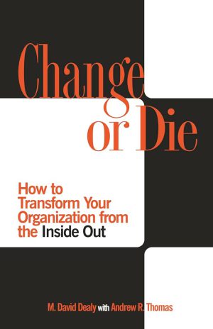 کتاب Change or Die: How to Transform (تغییر کن یا بمیر: چگونه دگرگون شویم) نسخه انگلیسی PDF