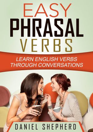 کتاب Easy Phrasal Verbs (افعال دو قسمتی آسان) نسخه انگلیسی PDF | دنیل شپرد