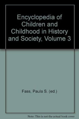 کتاب Encyclopedia Of Children And Childhood In History And Society (دانشنامه کودکان و کودکی در تاریخ و جامعه) نسخه انگلیسی PDF