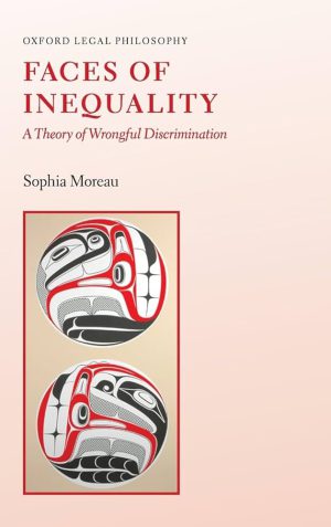 کتاب Faces of Inequality: A Theory of Wrongful Discrimination (چهره‌های نابرابری: نظریه‌ای درباره تبعیض ناروا) نسخه انگلیسی PDF | سوفیا وود
