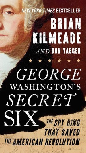 کتاب George Washington's Secret Six (شش جاسوس مخفی جورج واشینگتن) نسخه انگلیسی PDF