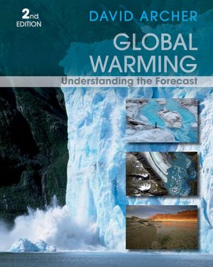 کتاب Global Warming: Understanding the Forecast (گرمایش جهانی: درک پیش‌بینی‌ها) نسخه انگلیسی PDF | دیوید آرچر