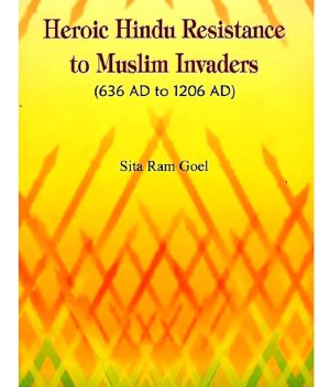 کتاب Heroic Hindu Resistance to Muslim Invaders (مقاومت قهرمانانه هندوها در برابر مهاجمان مسلمان) نسخه انگلیسی PDF