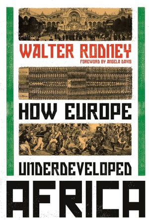 کتاب How Europe Underdeveloped Africa (چگونه اروپا آفریقا را توسعه‌نیافته کرد) نسخه انگلیسی PDF