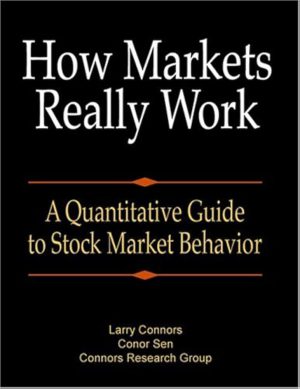 کتاب How Markets Really Work (بازارها واقعاً چگونه کار می‌کنند) نسخه انگلیسی PDF | لارنس ای. کانرز