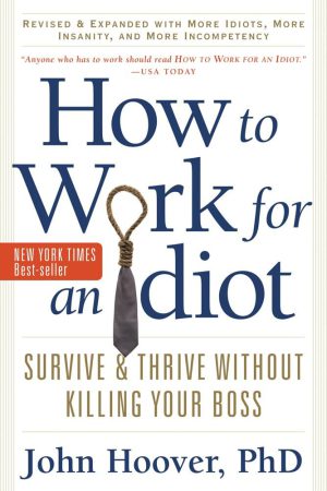 کتاب How to Work for an Idiot (چگونه برای یک احمق کار کنیم) نسخه انگلیسی PDF | جان هوور