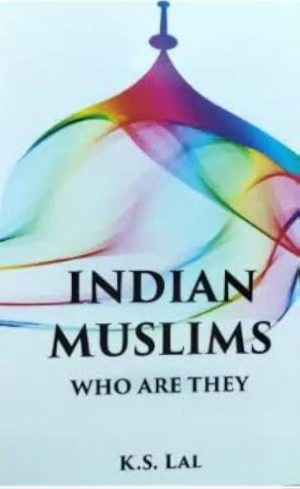 کتاب Indian Muslims: Who are They (مسلمانان هند: آن‌ها کیستند) نسخه انگلیسی PDF