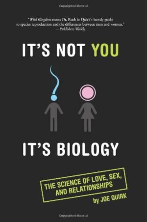 کتاب It's Not You, It's Biology (مشکل از تو نیست، مشکل از بیولوژی است) نسخه انگلیسی PDF | جو کویرک