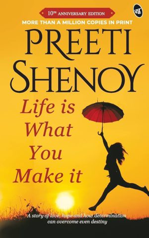 کتاب Life is What You Make it (زندگی همان است که تو می‌سازی) نسخه انگلیسی PDF | پریتی شنوای