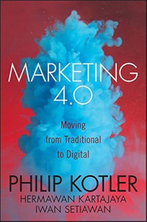 کتاب Marketing 4.0: Moving from Traditional to Digital (بازاریابی ۴.۰: حرکت از سنتی به دیجیتال) نسخه انگلیسی PDF