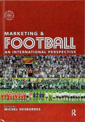 کتاب Marketing and Football (بازاریابی و فوتبال: یک چشم‌انداز بین‌المللی) نسخه انگلیسی PDF