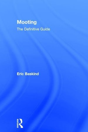 کتاب Mooting: The Definitive Guide (موتینگ: راهنمای قطعی) نسخه انگلیسی PDF | اریک باسکیند